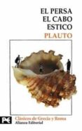 EL PERSA; EL CABO; ESTICO de PLAUTO, TITO MACCIO 