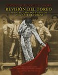 REVISION DEL TOREO: FUENTES, CAMINOS Y ESTILOS EN EL ARTE DE TORE AR de DELGADO DE LA CAMARA, DOMINGO 
