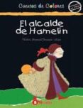 EL ALCALDE DE HAMELIN de MONREAL DIAZ, VIOLETA  LALANA, FERNANDO 