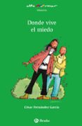 DONDE VIVE EL MIEDO de FERNANDEZ GARCIA, CESAR 