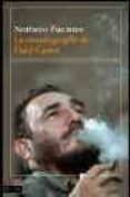LA AUTOBIOGRAFIA DE FIDEL CASTRO de FUENTES, NORBERTO 