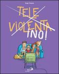 TELE VIOLENTA NO di TISSERON, SERGE 