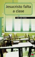 JESUCRISTO FALTA A CLASE de CORZO, JOSE LUIS 
