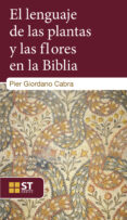 EL LENGUAJE DE LAS PLANTAS Y LAS FLORES EN LA BIBLIA di CABRA, PIER GIORDANO 