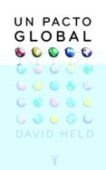 UN PACTO GLOBAL di HELD, DAVID 