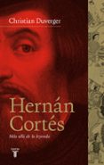CORTES: LA BIOGRAFIA MAS REVELADORA de DUVERGER, CHRISTIAN 