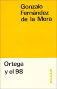ORTEGA Y EL 98 (3 ED.) de FERNANDEZ DE LA MORA, GONZALO 