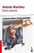 GRUAS ASESINAS di MARTINEZ, ANTONIO 