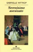 SERENISIMO ASESINATO de WITTKOP, GABRIELLE 