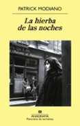 LA HIERBA DE LAS NOCHES de MODIANO, PATRICK 