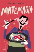 MATEMAGIA: LOS MEJORES TRUCOS PARA ENTENDER LOS NUMEROS di BLASCO, FERNANDO 