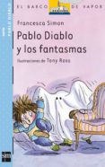 PABLO DIABLO Y LOS FANTASMAS (2 ED.) de SIMON, FRANCESCA 