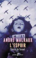 L ESPOIR: SIERRA DE TERUEL (2 ED.) de MALRAUX, ANDRE 