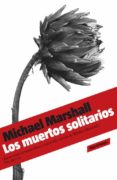 LOS MUERTOS SOLITARIOS de MARSHALL, MICHAEL 