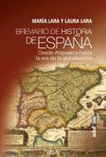 BREVIARIO DE HISTORIA DE ESPAA: DESDE ATAPUERCA HASTA LA ERA DE LA GLOBALIZACION de LARA MARTINEZ, MARIA LARA MARTINEZ, LAURA 