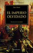 LA HEREJIA DE HORUS 27: EL IMPERIO OLVIDADO: UNA LUZ EN LA OSCURIDAD de ABNETT, DAN 