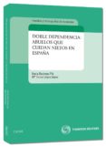 DOBLE DEPENDENCIA: ABUELOS QUE CUIDAN NIETOS EN ESPAA de BADENES PLA, NURIA 
