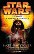 STAR WARS: EPISODIO III: LA VENGANZA DE LOS SITH de STOVER, MATTHEW 