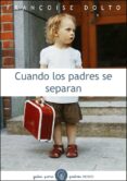CUANDO LOS PADRES SE SEPARAN di DOLTO, FRANOISE 