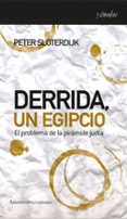 DERRIDA, UN EGIPCIO. EL PROBLEMA DE LA PIRAMIDE JUDIA di SLOTERDIJK, PETER 