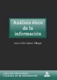 ANALISIS ETICO DE LA INFORMACION de SUAREZ VILLEGAS, JUAN CARLOS 