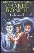 LA BOA AZUL (MEDIANOCHE PARA CHARLIE BONE III) de NIMMO, JENNY 