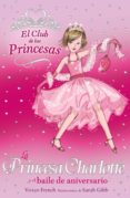 LA PRINCESA CHARLOTTE Y EL BAILE DE ANIVERSARIO (EL CLUB DE LAS P RINCESAS) de FRENCH, VIVIAN 