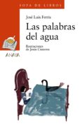 LAS PALABRAS DEL AGUA de FERRIS, JOSE LUIS 