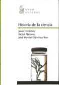 HISTORIA DE LA CIENCIA de ORDOEZ, JAVIER  NAVARRO, VICTOR  SANCHEZ RON, JOSE MANUEL 