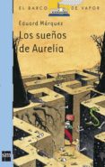 LOS SUEOS DE AURELIA de MARQUEZ, EDUARD 