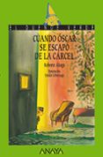 CUANDO OSCAR SE ESCAPO DE LA CARCEL (EL DUENDE VERDE) de ALIAGA, ROBERTO 