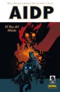 AIDP VOL. 14: EL REY DEL MIEDO de MIGNOLA, MIKE  ARCUDI, JOHN 