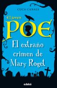 EL JOVEN POE 2: EL EXTRAO CRIMEN DE MARY ROGET de CANALS, CUCA 