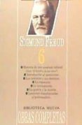OBRAS COMPLETAS (T. VI): HISTORIA DE UNA NEUROSIS INFANTIL (ETC) de FREUD, SIGMUND 