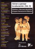 VOLVER A PENSAR LA EDUCACION (VOL.2): PRACTICAS Y DISCURSOS EDUCA TIVOS (2 ED.) di VV.AA. 
