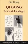 QI GONG: LA VIA DEL SOSIEGO di DONG, LIU 