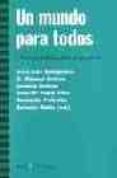 UN MUNDO PARA TODOS: OTRA GLOBALIZACION ES POSIBLE de SAMPEDRO, JOSE LUIS  VV.AA. 