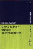 COMO ESCRIBIR TRABAJOS DE INVESTIGACION de WALKER, MELISSA 