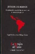 JUEGOS DE MANOS de ESTEBAN, ANGEL  GALLEGO, ANA 