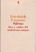 SILENO: IDEA Y VALIDEZ DEL SIMBOLISMO ANTIGUO di CREUZER, FRIEDRICH 
