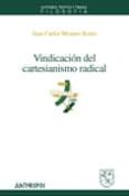 VINDICACION DEL CARTESIANISMO RADICAL de MORENO ROMO, JUAN CARLOS 