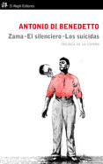 ZAMA; EL SILENCIERO; LOS SUICIDAS de DI BENEDETTO, ANTONIO 