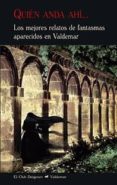 QUIN ANDA AH: LOS MEJORES RELATOS DE FANTASMAS APARECIDOS EN VALDEMAR di VV.AA. 