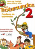 LOS TROTAMUNDOS 2.EDUCACION INFANTIL. CUADERNO DE ACTIVIDADES de MARTIN ARRESE, FERNANDO  MORALES GALVEZ, REYES 