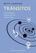 TRANSITOS: LOS MOMENTOS IMPORTANTES DE NUESTRA VIDA di LUNDSTED, BETTY 