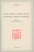 ARTE POETICA Y OTROS TEXTOS DE TEORIA Y CRITICA LITERARIAS (2 ED .) di HORACIO 
