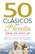 50 Clasicos De La Filosofia: Pensar Ser Hacer Ver Por Tom Butler Bowdon, Tapa Blanda