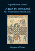 LA RISA DE IXMUKANE: UNA INCURSION EL LA MITOLOGIA MAYA de RIVERA DORADO, MIGUEL 