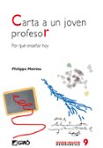 CARTA A UN JOVEN PROFESOR: POR QUE ENSEAR HOY de MEIRIEU, PHILIPPE 