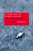A CADA UNO SU PROPIA MUERTE de HEINICHEN, VEIT 
